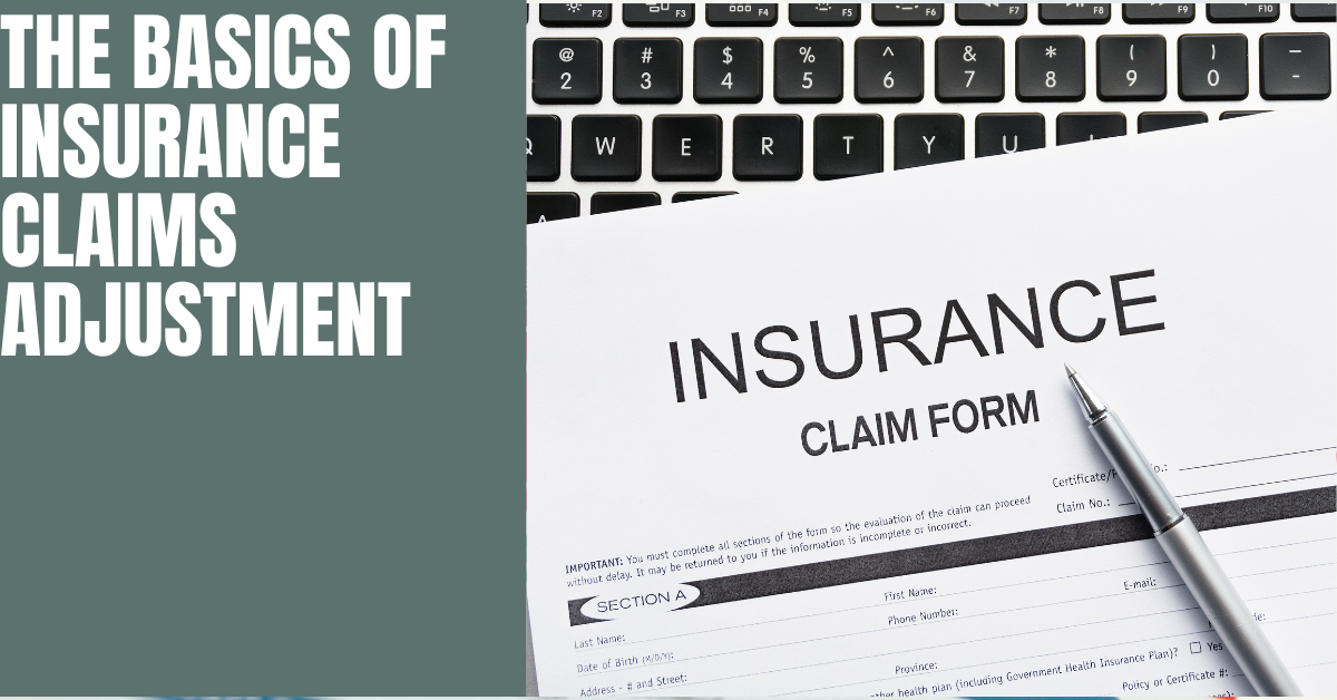 The Basics of Insurance Claims Adjustment